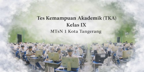 Tes Kemampuan Akademik MTsN 1 Kota Tangerang